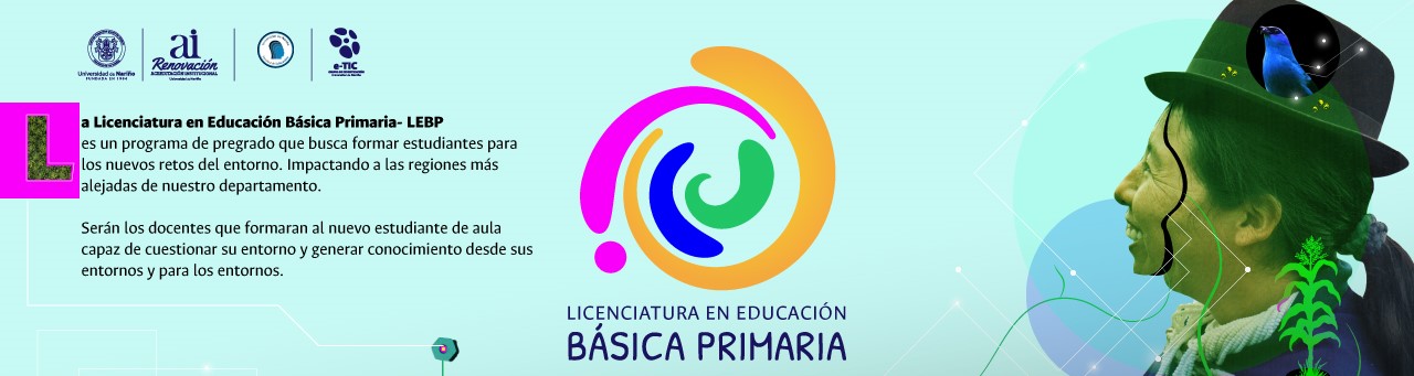 La Licenciatura en Educación Básica Primaria- LEBP, programa de pregrado Universidad de Nariño